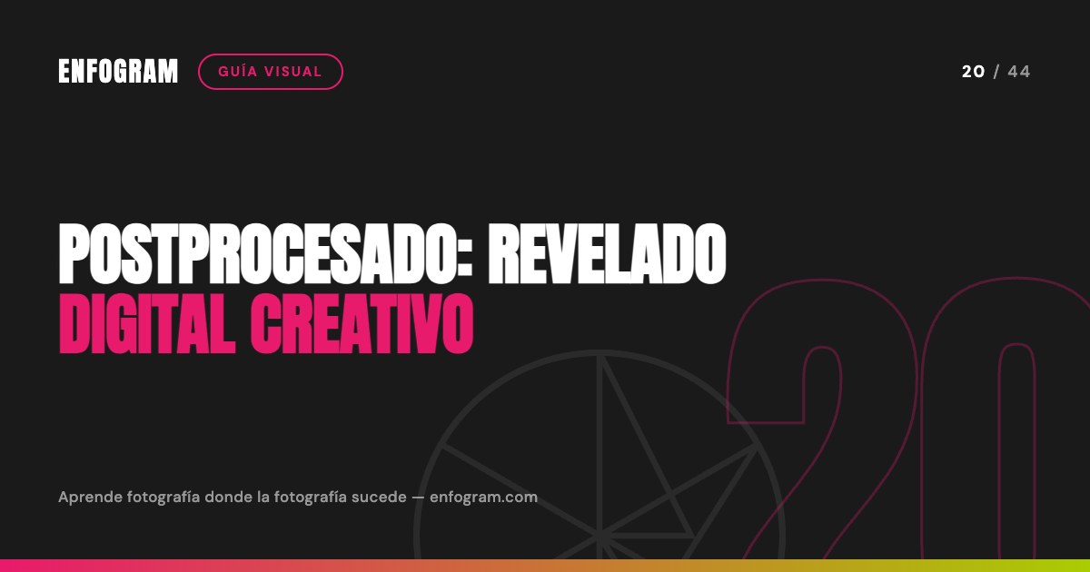 Postprocesado: revelado digital creativo
